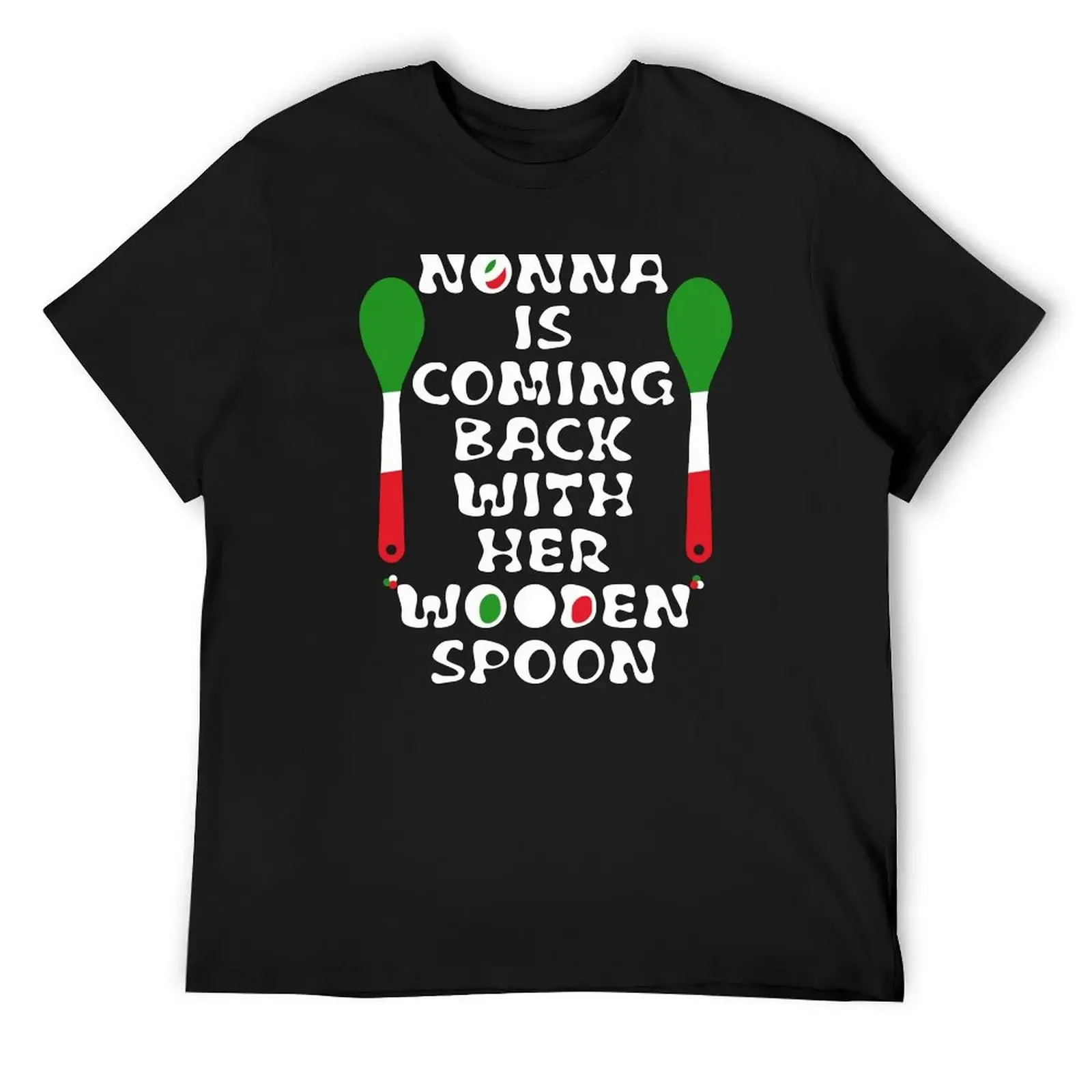 Nonna Is Coming Back With Her Wooden Spoon | T-Shirt funny gifts Anime t-shirt mens designer t shirt
