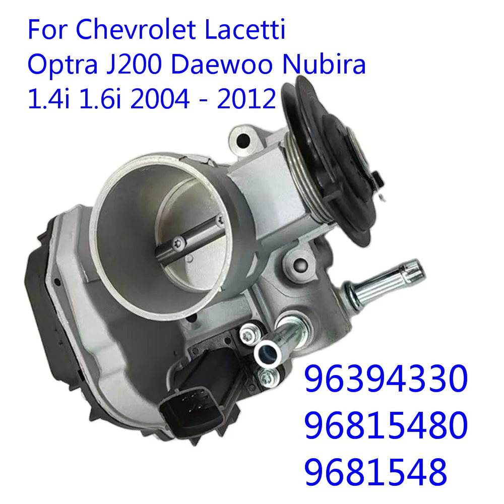 

JH 96394330 96815480 9681548 New Throttle Body For Chevrolet Lacetti Optra J200 Daewoo Nubira 1.4i 1.6i 2004 - 2012