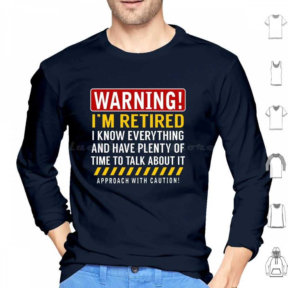 

Warning I'M Retired Funny Retirement Gag Gift Hoodies Long Sleeve Cool Awesome Funny Hilarious Humor Phrase