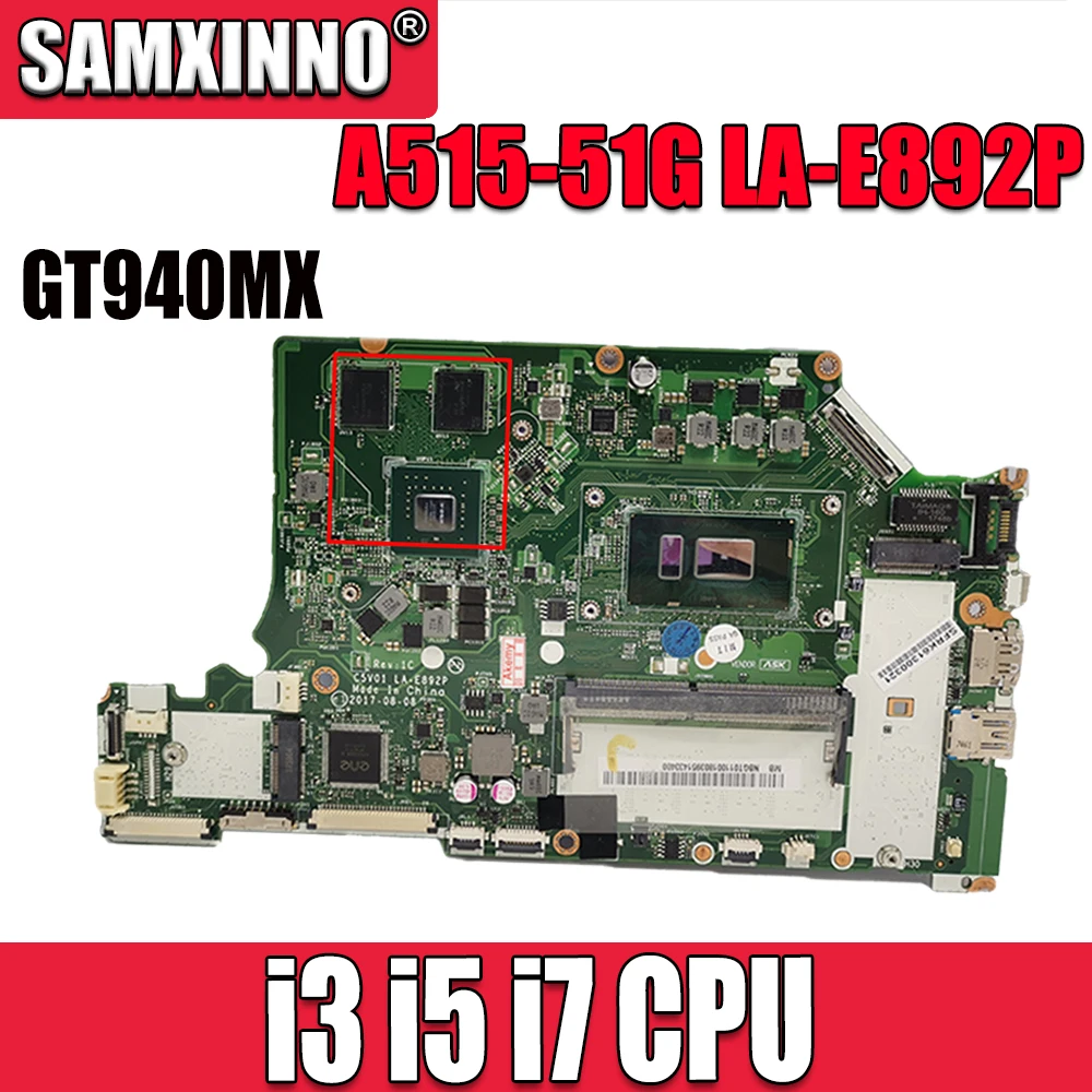 

LA-E892P motherboard For ACER Aspire A515-51G A615-51G A315-51G Laptop Motherboard Mainboard i3 i5 i7 CPU RAM-4GB GT940MX GPU