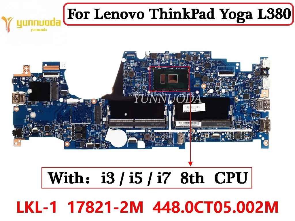 

LKL-1 17821-2M 448.0CT05.002M для Lenovo ThinkPad Yoga L380 материнская плата для ноутбука с процессором i3 i5 i7 DDR4 100% протестирована