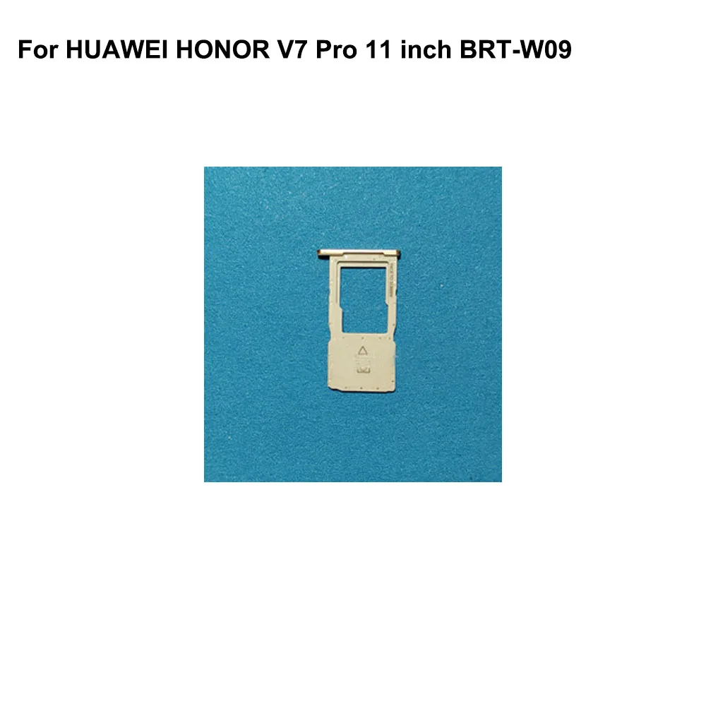 For HUAWEI HONOR V7 Pro 11 inch BRT-W09 Tested Good Sim Card Holder Tray Card Slot For HUAWEI HONOR V 7 Pro Sim Card Holder