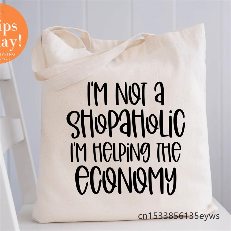 

I'm Not Shopaholic I'm Help The Economy Graphic Hipster мультяшный принт для покупок, сумки-тоуты для девушек, сумка-шоппер