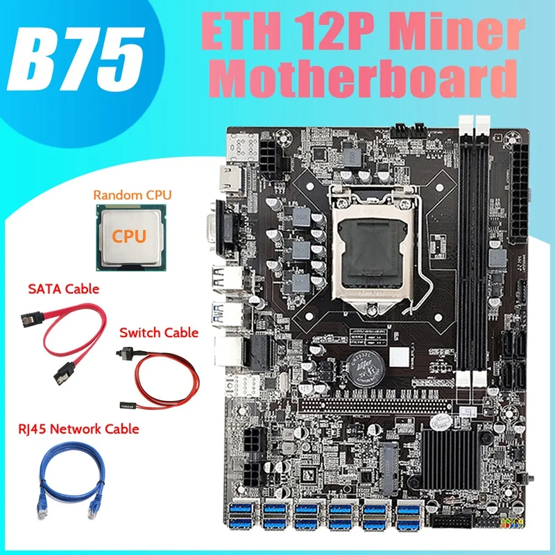 B75 ETH Miner Motherboard 12 PCIE To USB3.0+Random CPU+RJ45 Network Cable+SATA Cable+Switch Cable LGA1155 Motherboard