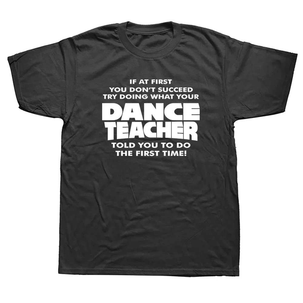 

Смешная футболка с надписью If At First You Not Succeed, для учителя танцев, хлопковая Футболка с графическим рисунком и коротким рукавом в стиле Харадз...