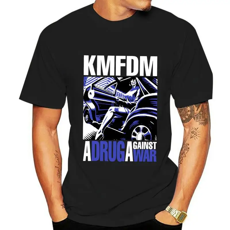 

KMFDM-A Drug Against War-Industrial rock-Ministry-MDFMK,T-shirt-SIZES: S to 7XL Tee Shirts Men O-Neck Tees