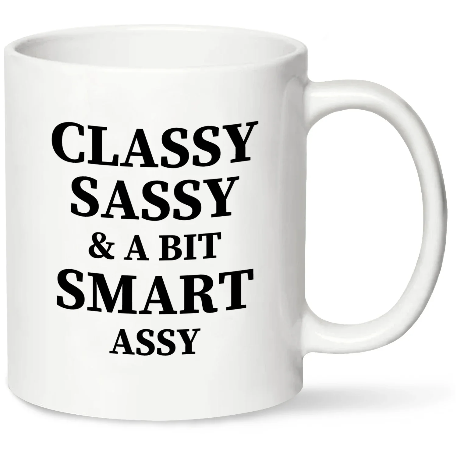 Funny Gift Mug Classy Sassy and A Bit Smart Assy Coffee Mugs Christmas Gifts White for Friend Coworker Sister