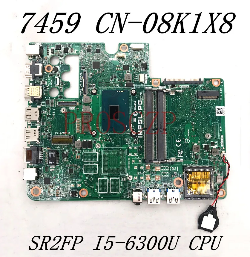 

CN-08K1X8 08K1X8 8K1X8 High Quality Mainboard For DELL Inspiron 7459 Laptop Motherboard With SR2FP I5-6300U CPU 100% Full Tested