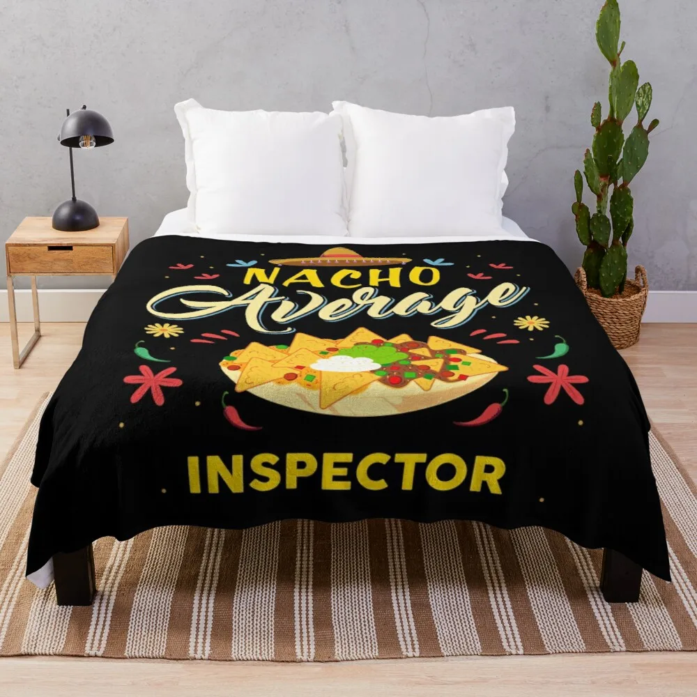 

Nacho Average INSPECTOR T-Shirt for INSPECTORS Shirt Throw Blanket Blankets For Sofas
