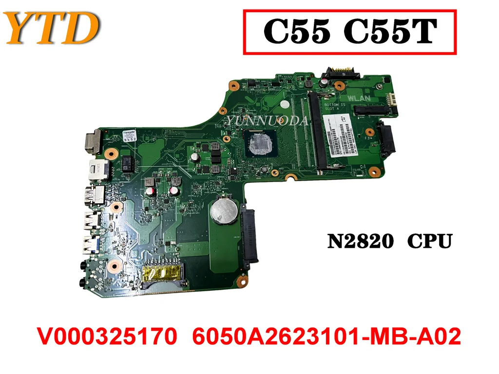 

Original For TOSHIBA Satellite C55 C55T Laptop Motherboard N2820 CPU DDR3 V000325170 6050A2623101-MB-A02 Tested Good Free Shipp