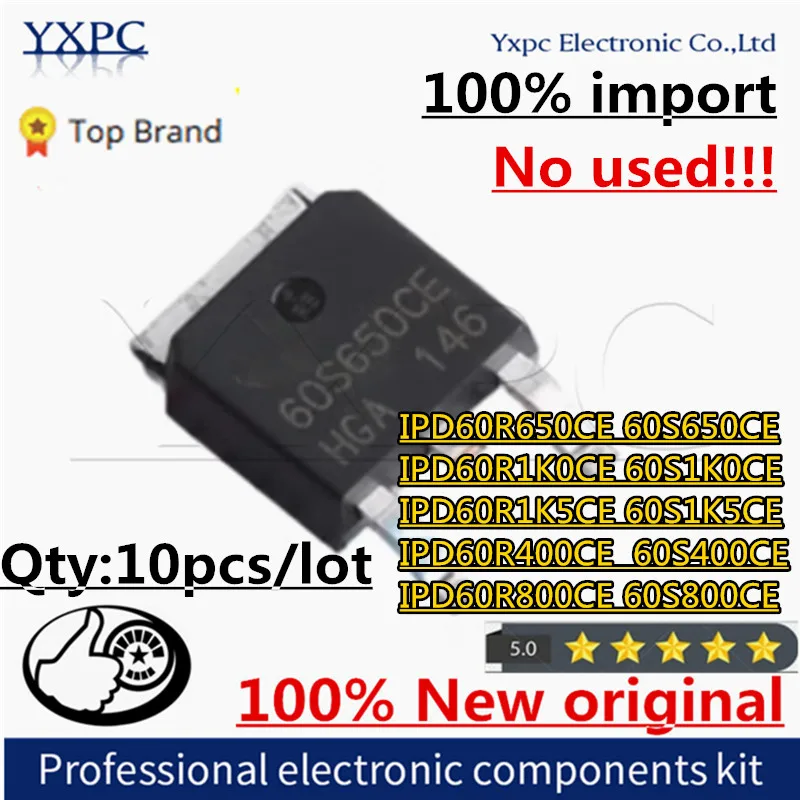 

100% New Original IPD60R650CE IPD60R1K0CE IPD60R1K5CE IPD60R400CE IPD60R800CE 60S650CE 60S1K0CE 60S1K5CE 60S400CE 60S800CE TO252