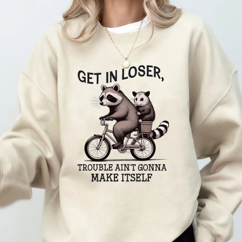 Фото Get in Loser Sweatshirt Trouble Ain't Gonna Make Itself Funny Raccoon Sweatshirts Hooded Harajuku Pullover Long Sleeve Clothing №4