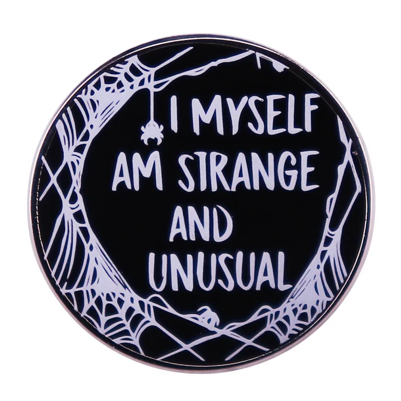 

I Myself Am Strange and Unusual Round Spider Web Letter Funny Metal Enamel Backpack Bag Lapel Badge Brooch Pin