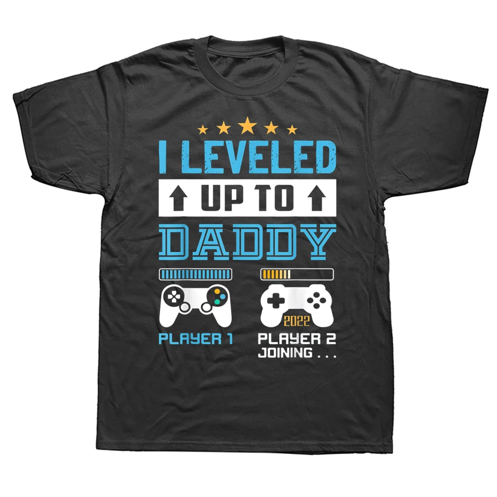 

I Leveled Up To Daddy 2022 Funny Soon To Be Dad 2022 T Shirts Graphic Cotton Streetwear Short Sleeve Birthday Gifts T-shirt Men