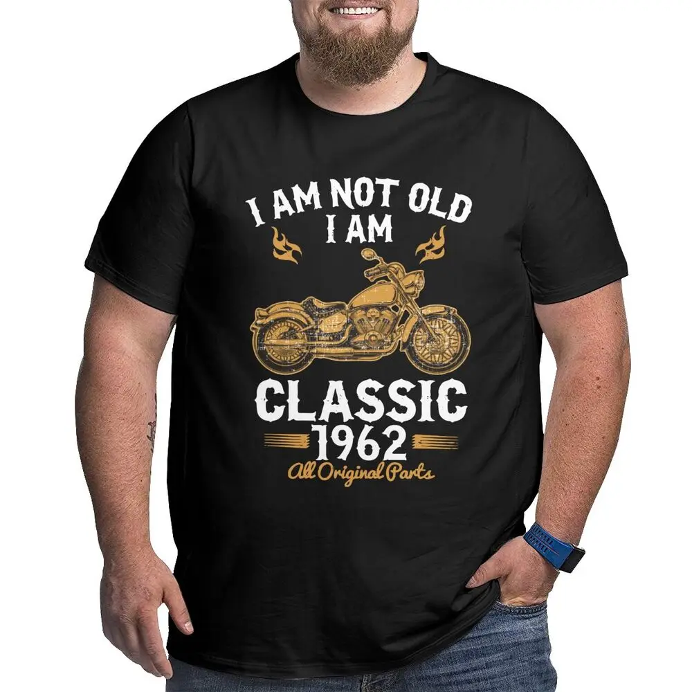 Men Motorcycle Lover 60th Birthday T Shirt I Am Not Old 1958 Cotton 1962 1972 1982 1992 Tees Vintage Short Sleeve Plus Size