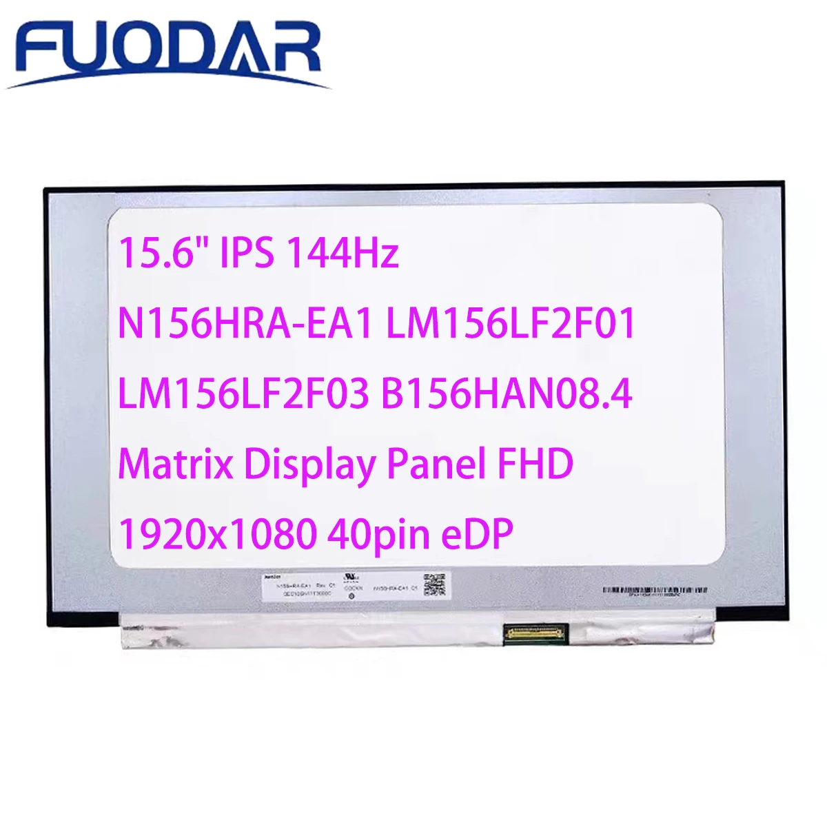 

Laptop LCD Screen N156HRA-EA1 LM156LF2F01 LM156LF2F03 B156HAN08.4 Matrix Display Panel FHD 1920x1080 40pin eDP 15.6" IPS 144Hz