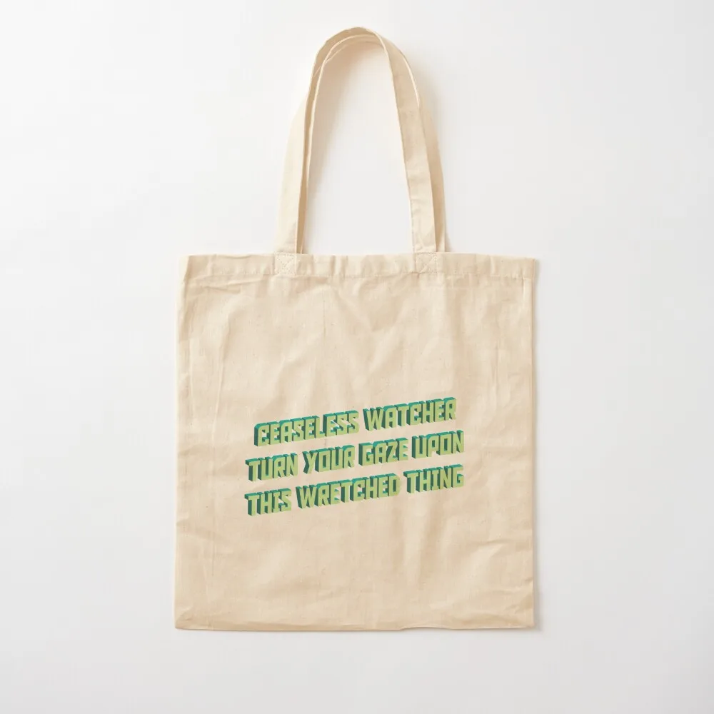 Ceaseless Watcher Turn Your Gaze Upon This Wretched Thing Tote Bag сумка для покупок с логотипом sac pour femme