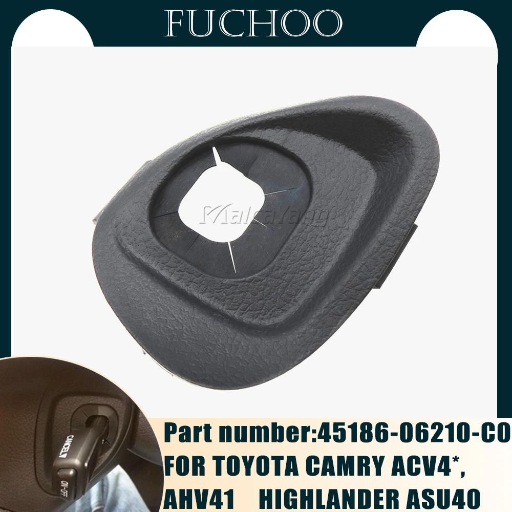 

Крышка рулевого колеса Нижняя крышка переключателя круиз-контроля для TOYOTA CAMRY ACV4 *,AHV41 HIGHLANDER ASU40,GSU45 45186-06210-C0