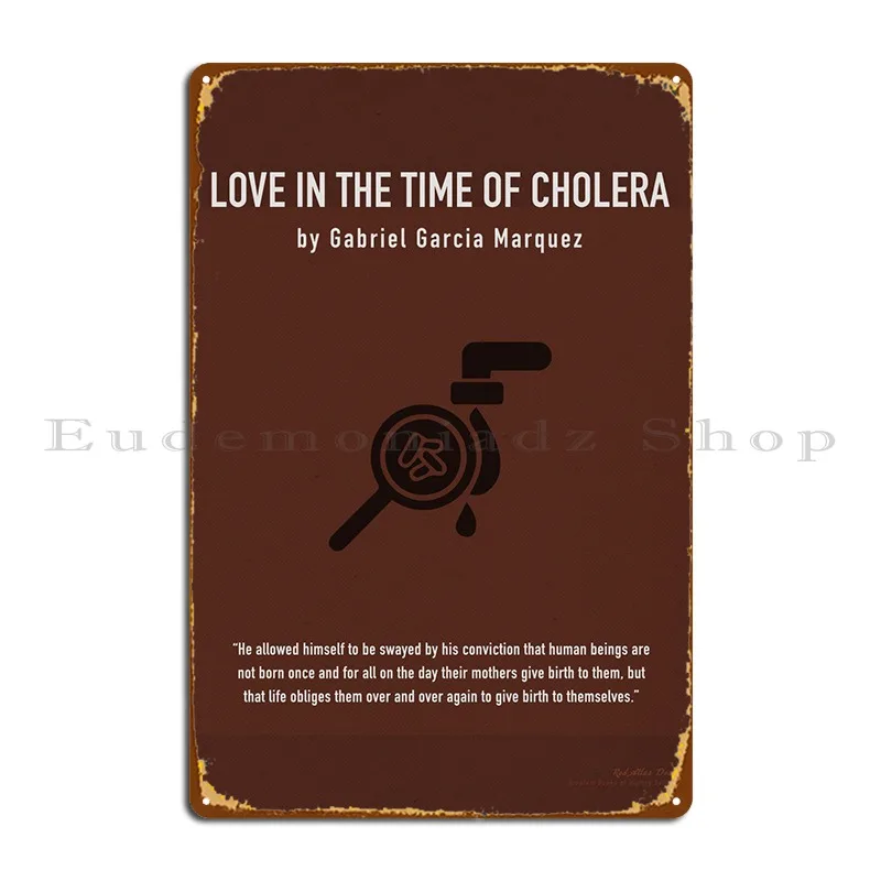 

Love In Time Of Cholera Metal Signs Party Create Pub Designer Wall Mural Tin Sign Poster