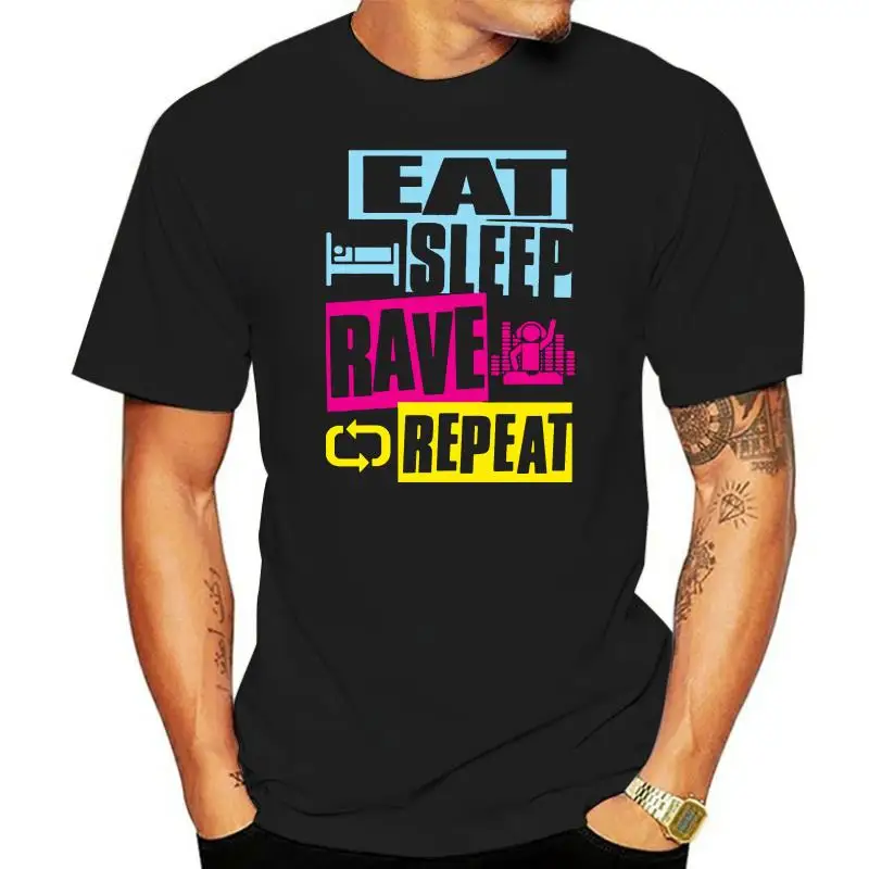 

Eat Sleep Rave Repeat T-Shirts S-3xl Cool Personality Interesting T Shirt For Men Quirky 2022 HipHop Top Classic