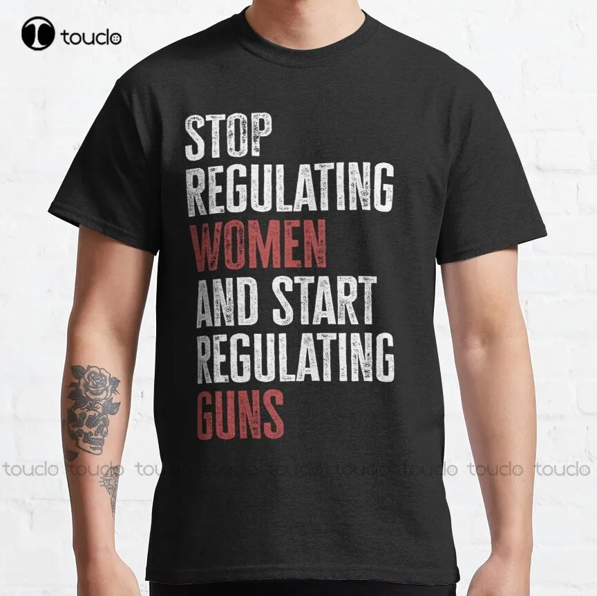 

Классическая футболка с надписью «перестать регулировать женское оружие» и начать регулировать оружие, Симпатичные футболки для девочек-п...