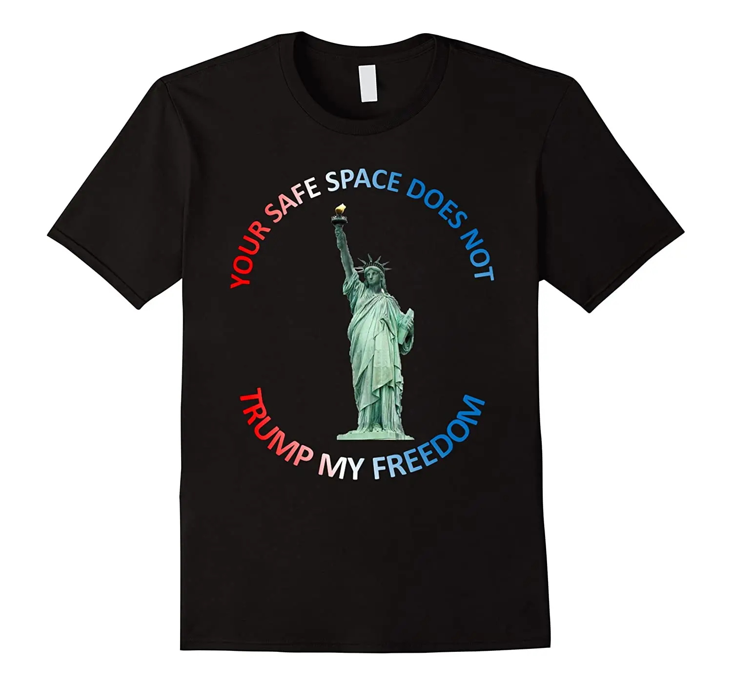 

Safe Space vs. My Freedom Funny Conservative T-Shirt. Summer Cotton Short Sleeve O-Neck Mens T Shirt New S-3XL