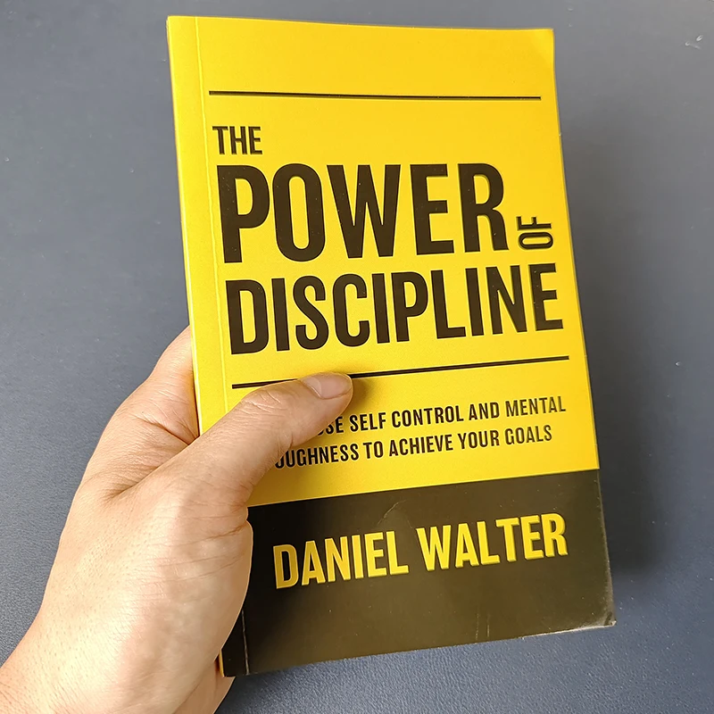 

The Power Of Discipline: How To Use Self Control And Mental Toughness To Achieve Your Goals By Daniel Walter English Paperback