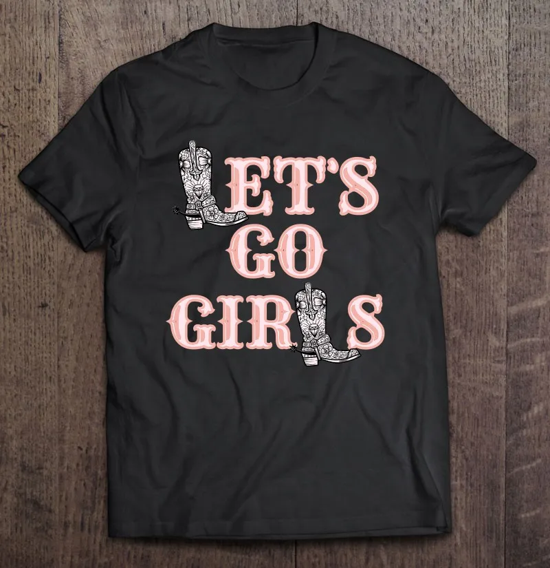 

Let's Go Girls Vintage Western Country Cowgirl Boot Southern T Shirt Men's T-Shirts Vintage T-Shirt Men Harajuku T Shirt Women