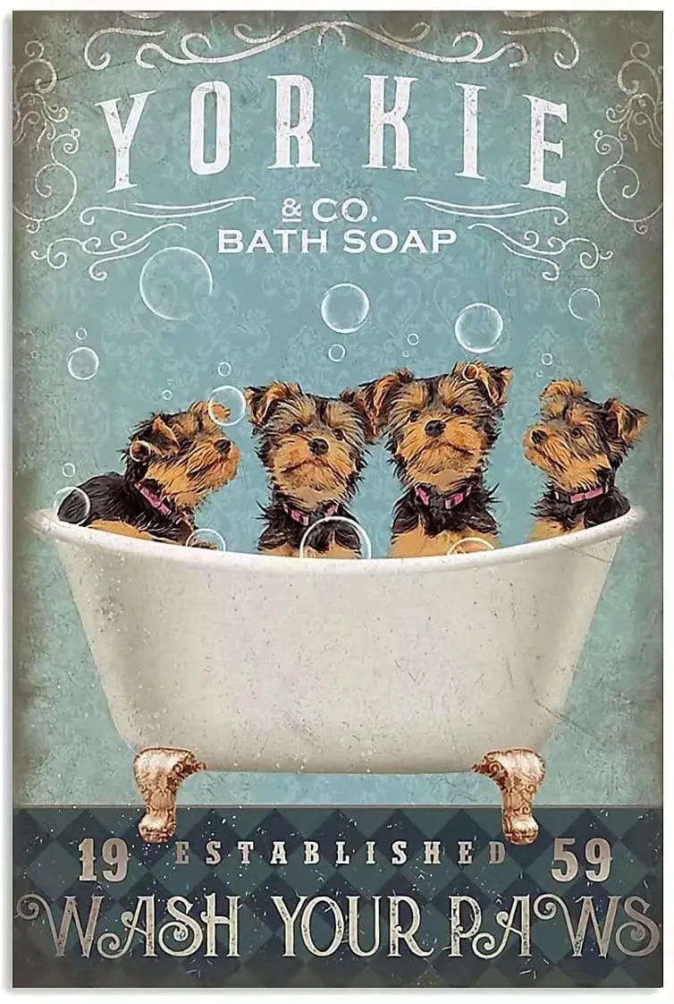 

Yorkie Dog Metal Tin Signs Bath Soap Wash Your Paws Metal Poster Home Art Wall Decor Plaque Farm Bathroom Bedroom Living Decor