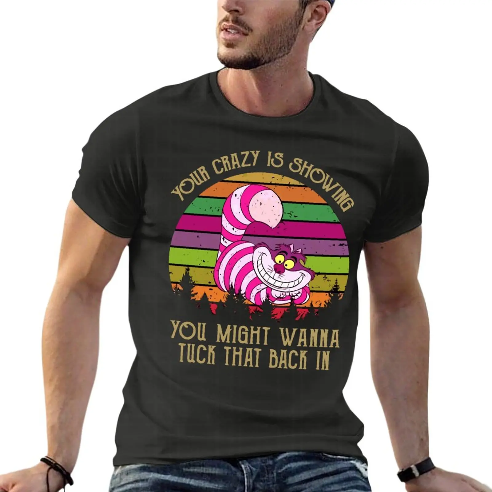 

Cheshire Cat Alice In Wonderland Your Crazy Is Showing Oversize T-Shirts Summer Men'S Clothes Short Sleeve Streetwear Plus Size