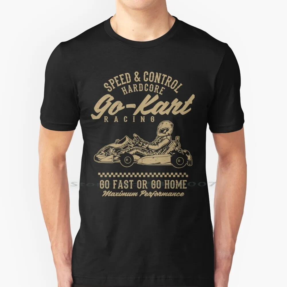 

Go Kart Racing Hardcore T Shirt Cotton 6XL Go Kart Racing Gokart Go Karting Go Karts Racing Car Race Car Driver Extreme Sports