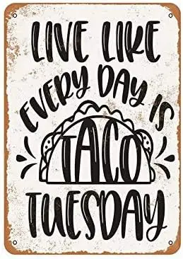 1p винтажная металлическая вывеска Kexle жестяная Live Like Every Day is Taco Tuesday домашний