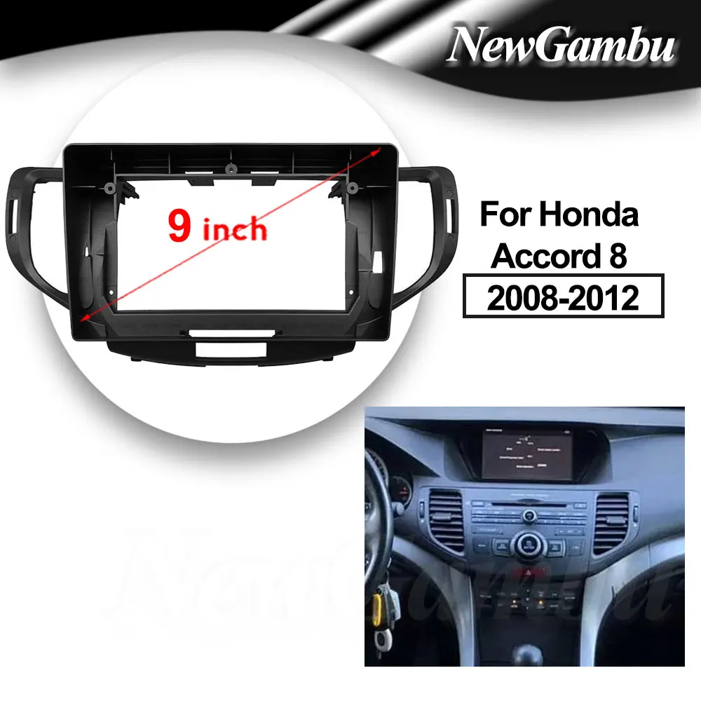 

NewGambu 9 inch For Honda Accord 8 2008 2009 2010-2012 Frame Audio Adaptor Dash Trim Kits Facia Panel Radio Player screen 2 Din