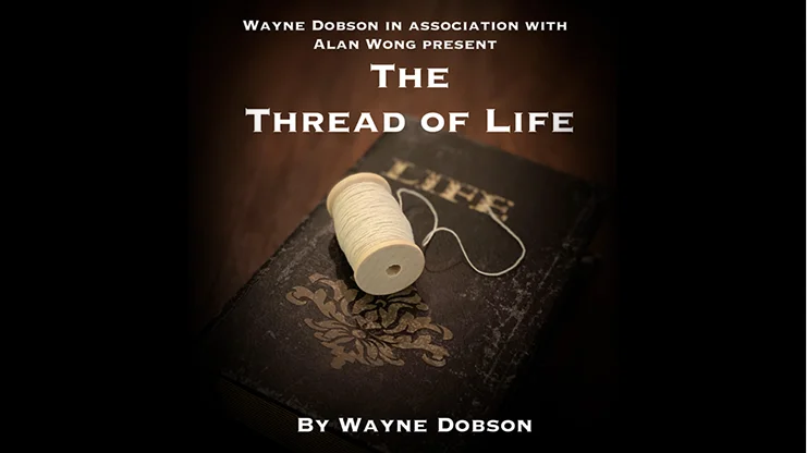 

The Thread of Life от Уэйн добс-Волшебные трюки