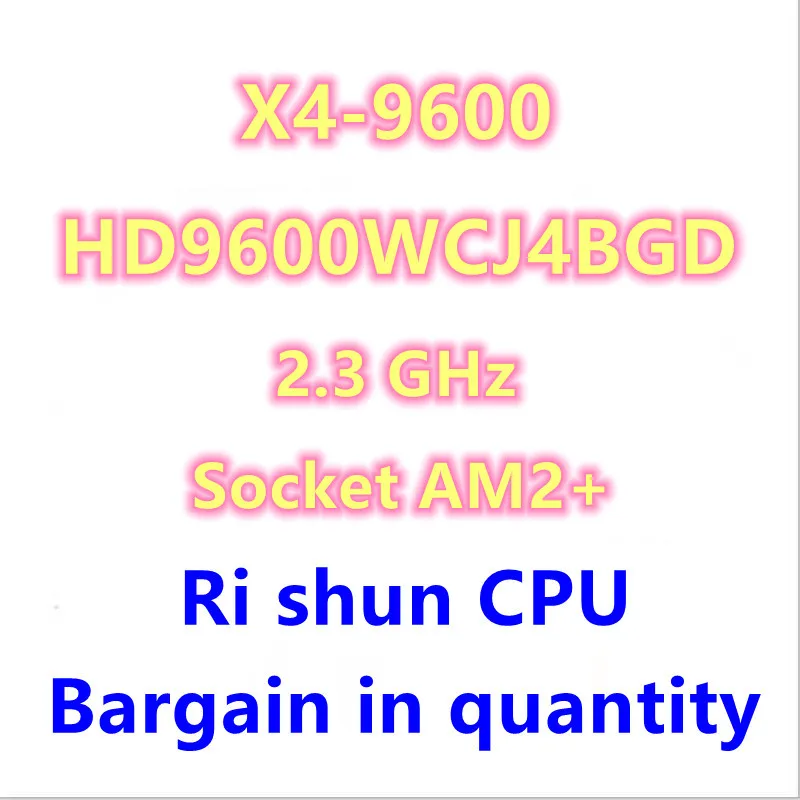

X4 9600 X4-9600 2,3 GHz четырехъядерный процессор HD9600WCJ4BGD/HD960BWCJ4BGH/HD960ZWCJ4BGD Разъем AM2 +