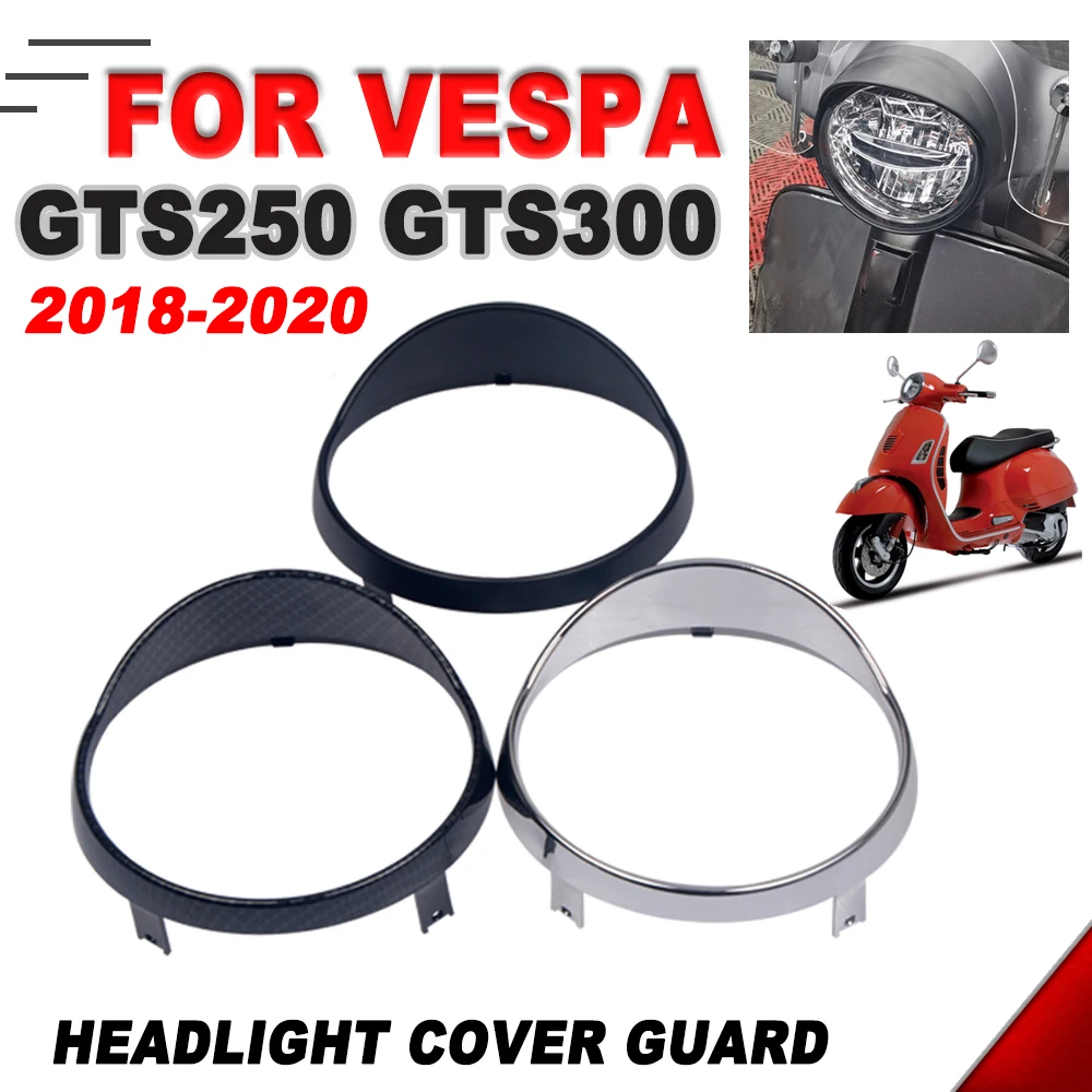 

Аксессуары для мотоциклов VESPA GTS250 GTS300 GTS 250 300 2018 2019 2020, Защитная крышка для передней фары, защитная рамка