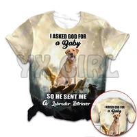 i asked god fora baby dog so he sent me a labrador retriever god hand3d all over printed funny dog tee tops shirts unisex tshirt