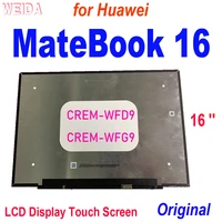 new original 16 inch for huawei matebook 16 lcd display touch screen assembly replacement crem wfd9 crem wfg9 2 5k lcd laptops