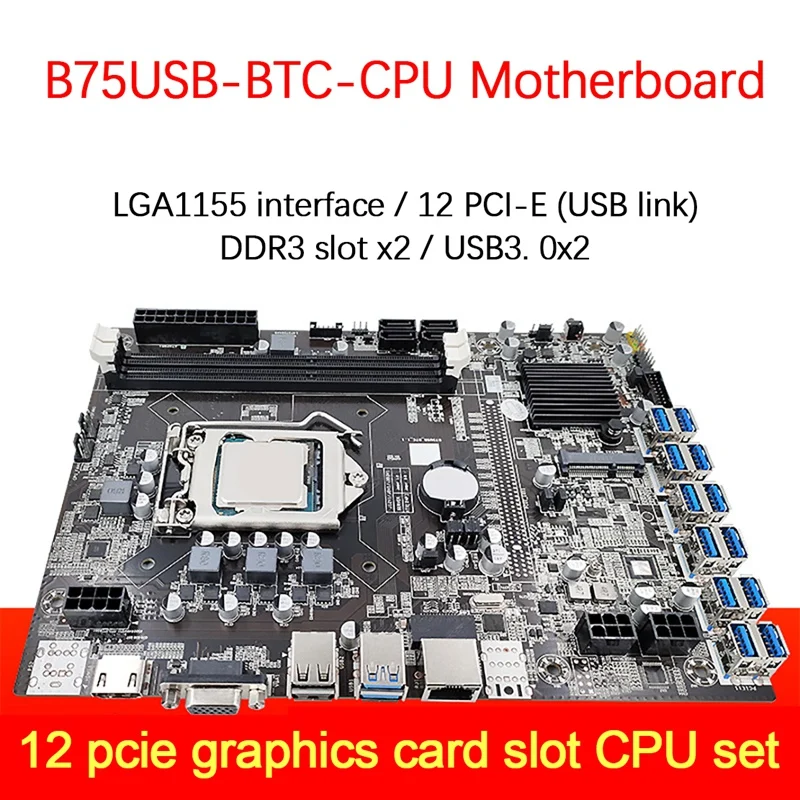 

NEW-12 Card GPU B75 BTC Mining Motherboard+CPU+Cooling Fan+Thermal Pad+4G DDR3 RAM 12X USB3.0(PCIE) LGA1155 DDR3 SATA3.0