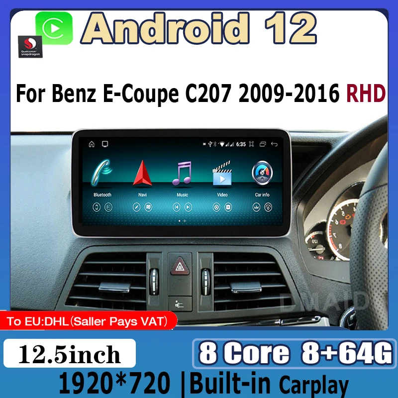

8+64G 12.5" Android 12 For Mercedes Benz E Coupe RHD 2-Door C207 E207 Snapdragon Car Multimedia Player Autoradio Navigation