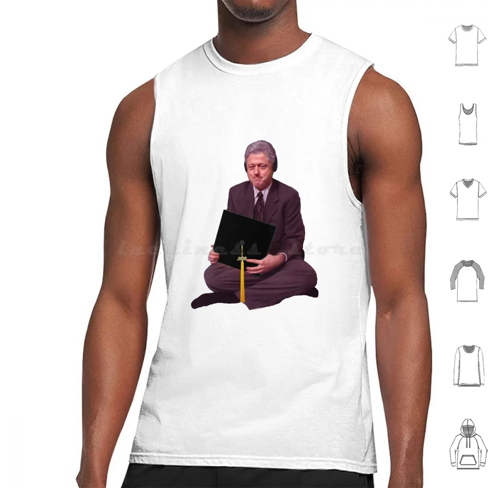 

Bill Clinton Graduation Tank Tops Vest Sleeveless Bill Clinton Meme Bill Clinton Album Bill Clinton Albums Memes 2020 2020