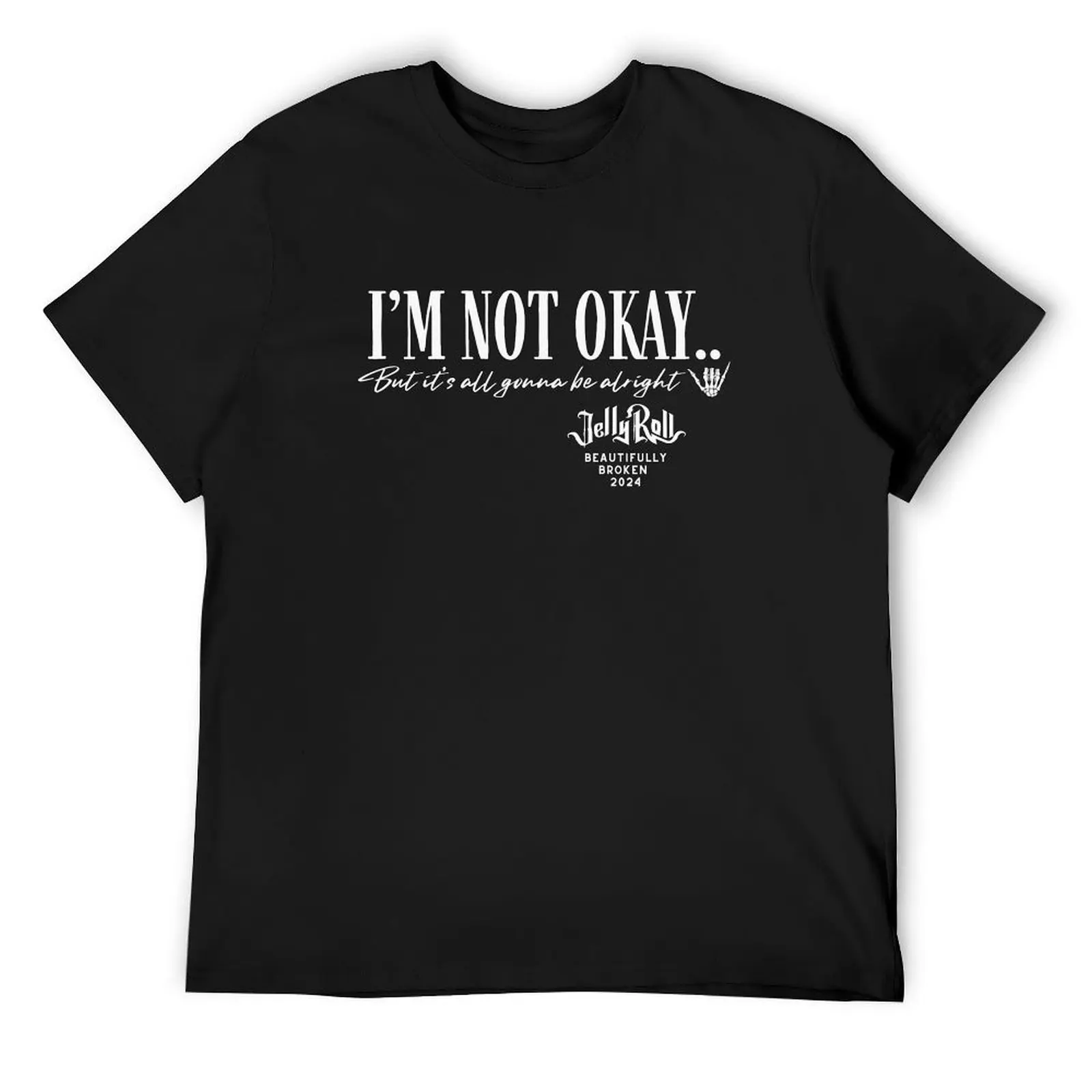 Jelly Roll I'm Not Okay T-Shirt custom shirt tees plus size tops compression men