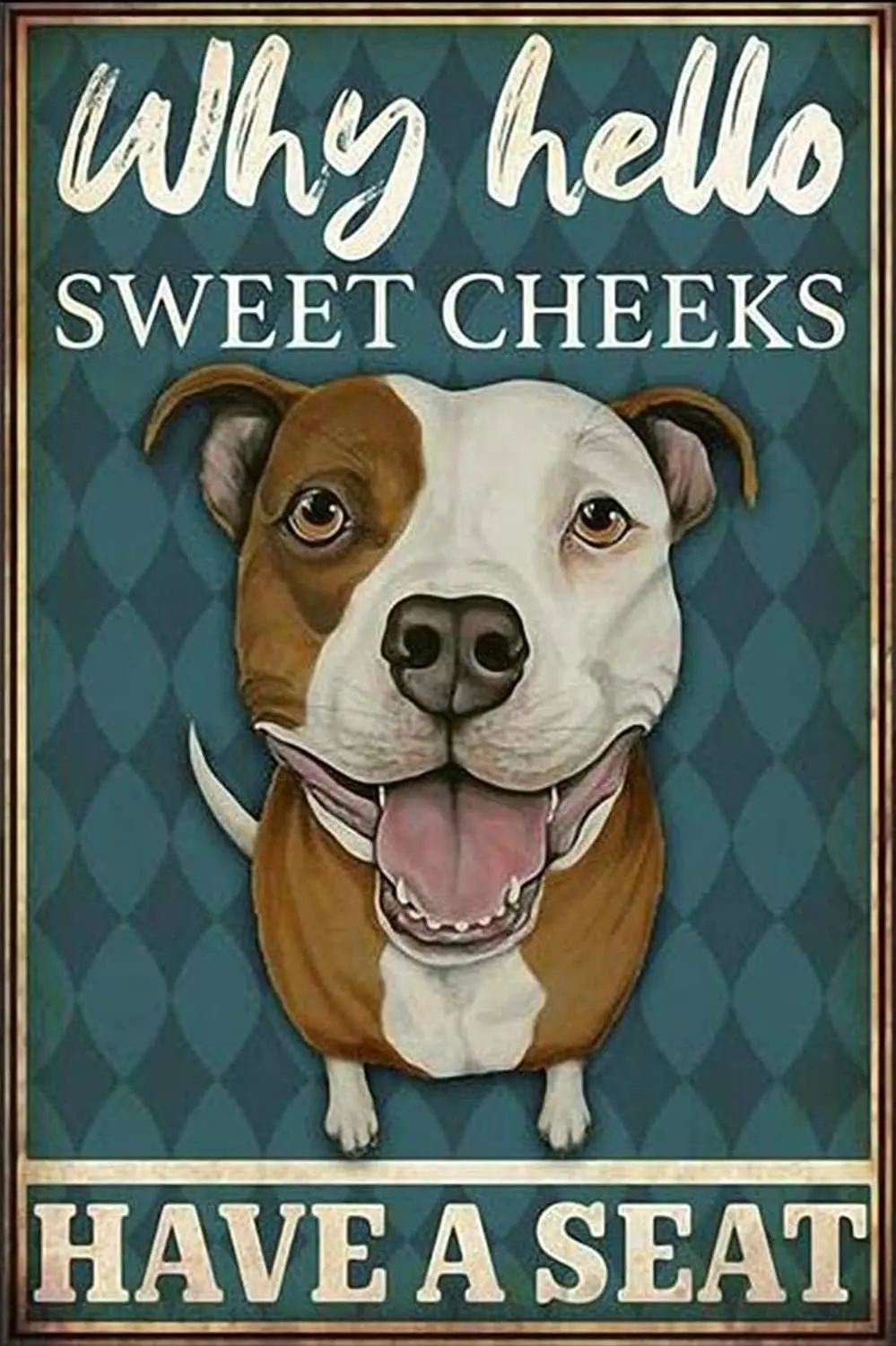 

Vintage Wall Poster Metal Plaque,Pitbull Why Hello Sweet Cheeks Have A Seat Poster, Dog Lovers Gift,Dog Metal Wall