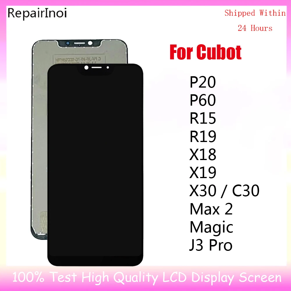 LCD Display For Cubot X30 C30 P20 P60 R15 R19 X18 X19 J3 Pro Magic Max 2 LCD Display Touch Screen Ditigizer Assembly Replacement