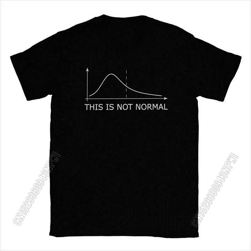 This Is Not Normal Math Men T Shirts Statistics Distribution Resist Pun Tee Shirt Chic Round Collar T-Shirts Pure Cotton