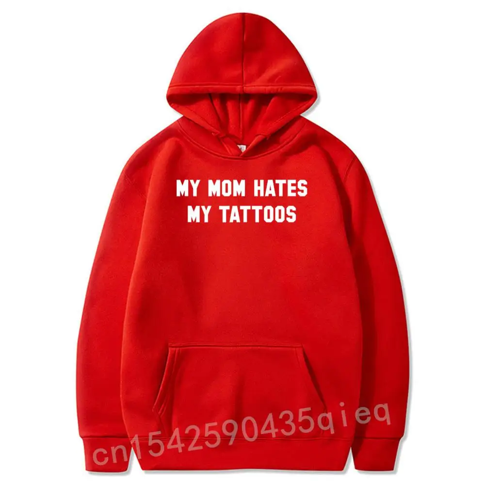 

My Mom Hates My Tattoos Funny Tattoo Apparel Sweatshirts CoolCasual Hoodies Funky Long Sleeve Mens Hoodie