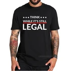 Думайте, пока все еще легальные футболки для мужчин и женщин, забавная футболка Рианны в стиле манга, хлопковые мужские футболки, большие размеры