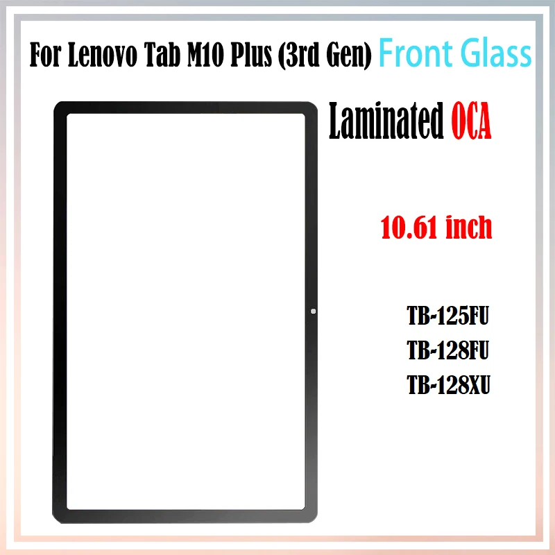 

1Pcs For Lenovo Tab M10 Plus 3rd Gen TB-125FU TB-128FU TB-128XU LCD Front Touch Screen Outer Lens Glass Panel With OCA Glue