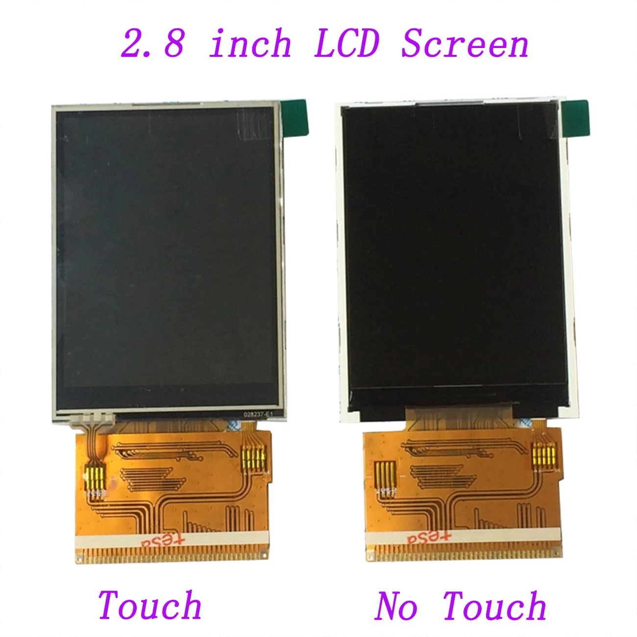 2.8 / 3.2 Inch TFT LCD Color Screen 240X320 Display Touch 37PIN Soldering 1.0mm Ultra Wide MCU 8 16bit default 16 Bit ILI9341 |