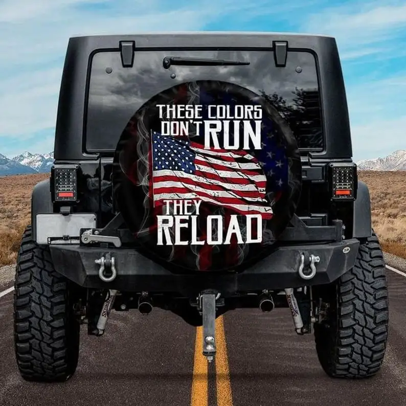 

There Colors Don't Run, They Reload, Spare Tire Cover, American Flag, Old Style, Spare Tire Decor